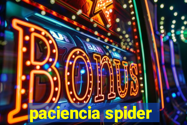 paciencia spider